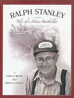 Bild des Verkufers fr Ralph Stanley Tales of a Maine Boatbuilder zum Verkauf von Bookshelf of Maine