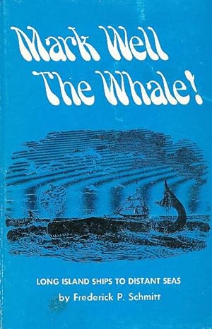 Seller image for Mark Well the Whale Long Island Ships to Distant Seas for sale by Bookshelf of Maine