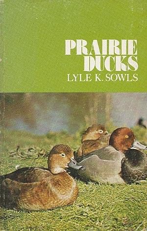 Bild des Verkufers fr Prairie Ducks A Study of Their Behavior, Ecology and Management zum Verkauf von Bookshelf of Maine