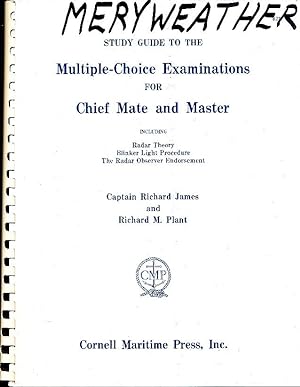 Seller image for Study Guide to the Multiple-Choice Examinations for Chief Mate and Master Including Radar Theory, Blinker Light Procedure, the Radar Observer Endorsement for sale by Bookshelf of Maine