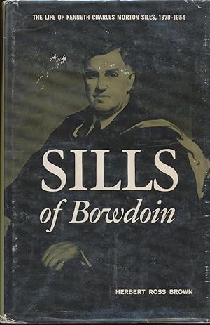 Seller image for Sills of Bowdoin The Life of Charles Morton Sills 1879-1954 for sale by Bookshelf of Maine