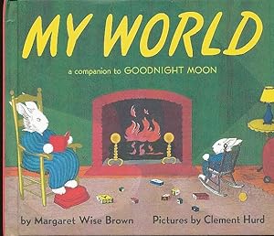 Seller image for My World [A Companion to "Goodnight Moon"] for sale by Bookshelf of Maine