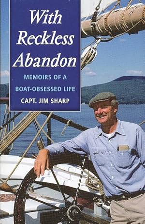 Immagine del venditore per With Reckless Abandon Memoirs of a Boat-Obsessed Life venduto da Bookshelf of Maine