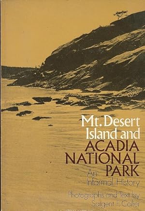 Seller image for Mt. Desert Island and Acadia National Park; an Informal History for sale by Bookshelf of Maine