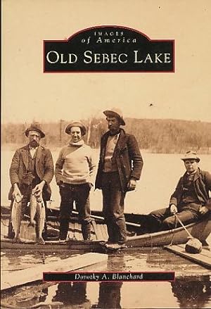 Bild des Verkufers fr Old Sebec Lake zum Verkauf von Bookshelf of Maine