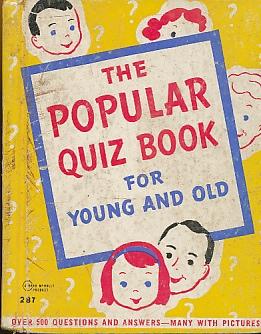 Bild des Verkufers fr The Popular Quiz Book for Young and Old zum Verkauf von Bookshelf of Maine