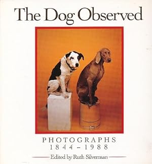 Seller image for The Dog Observed: Photographs 1844-1988 for sale by Bookshelf of Maine