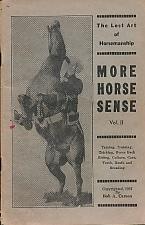 Image du vendeur pour More Horse Sense The Secrets of Breaking, Training and Educating Unbroke and Vicious Horses. mis en vente par Bookshelf of Maine