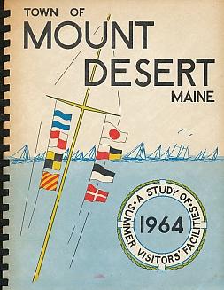 Imagen del vendedor de Town of Mount Desert Maine / a Study of Summer Vistors' Facilities 1964 Part I - Prepared for the Summer-Year Round Resident Planning Committee of the Mount Desert Chamber of Commerce July 24, 1964. a la venta por Bookshelf of Maine