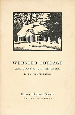 Image du vendeur pour The Webster Cottage and Those Who Lived There. mis en vente par Bookshelf of Maine
