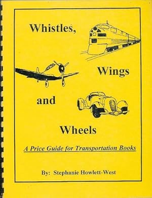 Bild des Verkufers fr Whistles, Wings & Wheels A Price Guide for Transportation Books 1997 zum Verkauf von Bookshelf of Maine