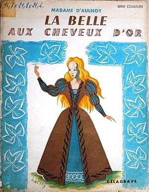 Image du vendeur pour Collection Les Chefs-d'Oeuvre Littraires - LA BELLE AUX CHEVEUX D'OR. Illustrations de L. Bailly. mis en vente par Jean-Paul TIVILLIER