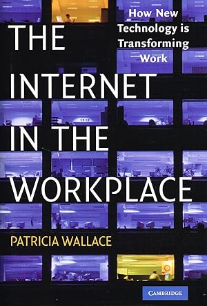 The Internet In The Workplace : How New Technology Is Transforming Work :