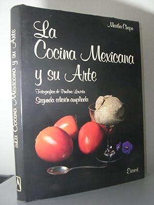 LA COCINA MEXICANA Y SU ARTE. Fotografías de Paulina Lavista. Segunda edición ampliada.