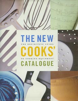 Seller image for the New Cooks' Catalogue : The Definitive Guide To Cooking Equipment for sale by cookbookjj