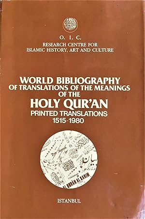 Seller image for World Bibliography of Translations of the Meanings of the Holy Qur?an Printed Translations 1515-1980. for sale by FOLIOS LIMITED