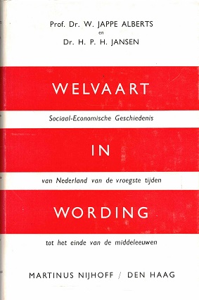 Bild des Verkufers fr Welvaart in wording. Sociaal-Economische geschiedenis van Nederland van de vroegste tijden tot het einde van de middeleeuwen zum Verkauf von Antiquariaat van Starkenburg