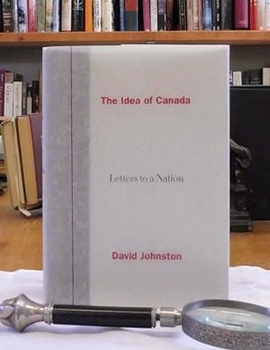 The Idea of Canada: Letters to a Nation