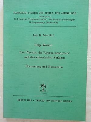 Imagen del vendedor de Zwei Novellen des "Ugetsu-monogatari" und ihre chinesischen Vorlagen : bers. u. Kommentar. Helga Wormit / Marburger Studien zur Afrika- und Asienkunde / Ser. B, Asien ; Bd. 1 a la venta por Herr Klaus Dieter Boettcher