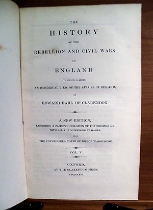 Seller image for THE HISTORY OF THE REBELLION AND CIVIL WARS IN ENGLAND TO WHICH IS ADDED AN HISTORICAL VIEW OF THE AFFAIRS OF IRELAND, VOL. V. (ONLY) for sale by Rose City Books