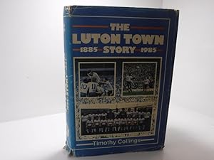 The Luton Town story 1885-1985
