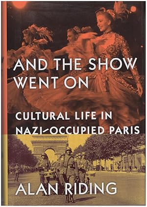 And the Show Went On: Cultural Life in Nazi-Occupied Paris