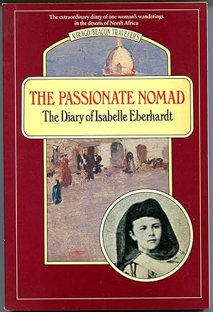 Seller image for The Passionate Nomad: The Diary of Isabelle Eberhardt for sale by The Green Arcade