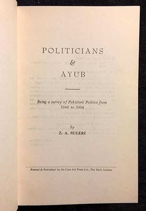 Imagen del vendedor de Politicians & Ayub. Beiing a survey of Pakistani Politics from 1948 to 1964. a la venta por Hatt Rare Books ILAB & CINOA