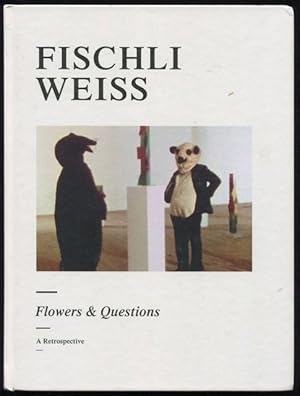 Imagen del vendedor de Fischli Weiss : flowers & questions : a retrospective. a la venta por Lost and Found Books