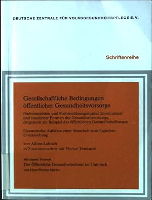 Bild des Verkufers fr Gesellschaftliche Bedingungen ffentlicher Gesundheitsvorsorge, Problemsichten und Problemlsungsmuster kommunaler und staatlicher Formen der Gesundheitsvorsorge, dargestellt am Beispiel des ffentlichen Gesundheitsdienstes Schriftenreihe zum Verkauf von books4less (Versandantiquariat Petra Gros GmbH & Co. KG)