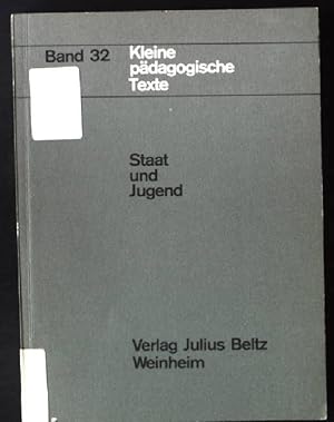 Bild des Verkufers fr Staat und Jugend Kleine Pdagogisch Texte, band 32 zum Verkauf von books4less (Versandantiquariat Petra Gros GmbH & Co. KG)