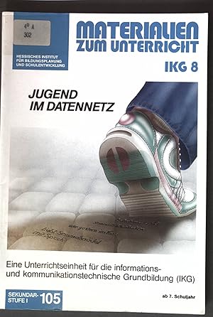 Imagen del vendedor de Jugend im Datennetz : ein Planspiel. Materialien zum Unterricht / Sekundarstufe I / Informations- und kommunikationstechnische Grundbildung ; 8 a la venta por books4less (Versandantiquariat Petra Gros GmbH & Co. KG)