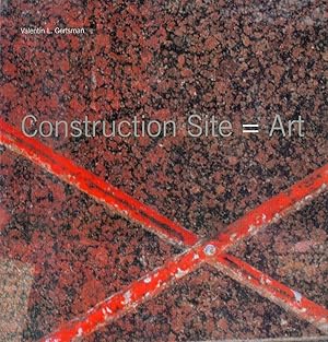 Immagine del venditore per Construction Site = Art venduto da Bookmarc's