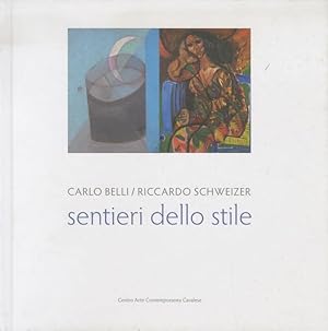 Seller image for Sentieri dello stile: Carlo Belli/Riccardo Schweizer: 13 luglio/31 agosto 2014. for sale by Studio Bibliografico Adige