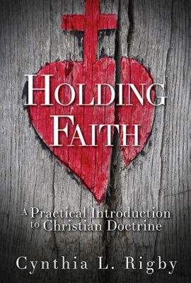 Image du vendeur pour Holding Faith: A Practical Introduction to Christian Doctrine (Hardback or Cased Book) mis en vente par BargainBookStores