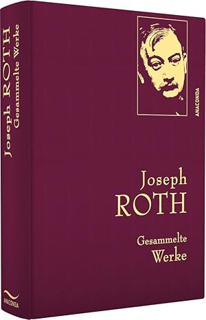 Image du vendeur pour Joseph Roth, Gesammelte Werke: Gebunden in feingeprgter Leinenstruktur auf Naturpapier. Mit Goldprgung. Enthlt u.a. Hiob, Hotel Savoy, Die Kapuzinergruft (Anaconda Gesammelte Werke, Band 18) mis en vente par artbook-service