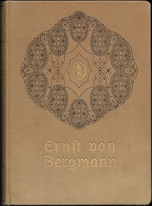 Bild des Verkufers fr Ernst von Bergmann. Mit Bergmanns Kriegsbriefen von 1866, 1870 / 71 und 1877. zum Verkauf von Antiquariat Bibliomania