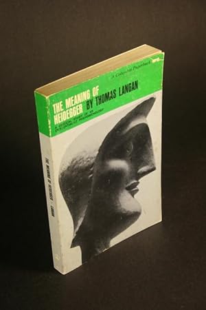 Bild des Verkufers fr The meaning of Heidegger. A critical study of an existentialist phenomenology. zum Verkauf von Steven Wolfe Books