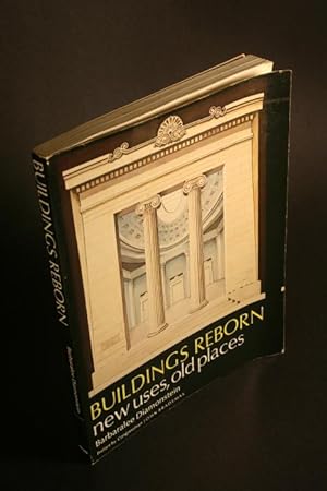 Seller image for Buildings Reborn: new uses, old places. Foreword by Congressman John Brademas for sale by Steven Wolfe Books