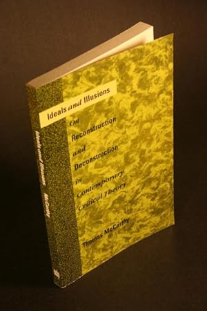 Seller image for Ideals and illusions. On reconstruction and deconstruction in contemporary critical theory. for sale by Steven Wolfe Books