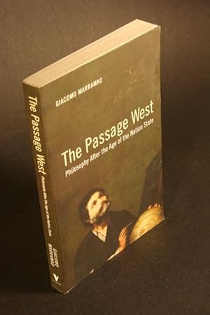 Immagine del venditore per The passage West. Philosophy and globalisation. Translated by Matteo Mandarini. With an afterword by Antonio Negri venduto da Steven Wolfe Books