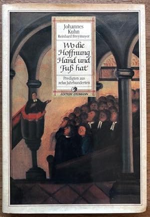 Imagen del vendedor de Wo die Hoffnung Hand und Fu hat. Predigten aus zehn Jahrhunderten. a la venta por Antiquariat Lohmann