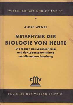 Metaphysik der Biologie von heute. Die Fragen des Lebensprinzips und der Lebensentwicklung und di...