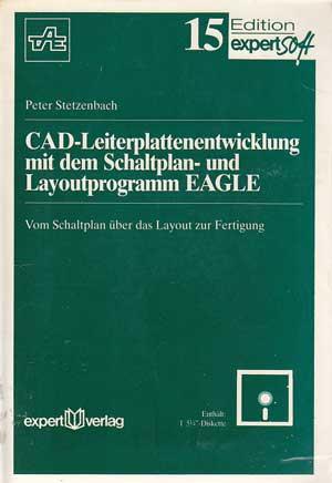 CAD-Leiterplattenentwicklung mit dem Schaltplan- und Layoutprogramm EAGLE : vom Schaltplan über d...