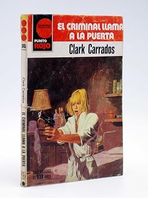 PUNTO ROJO 1045. EL CRIMINAL LLAMA A LA PUERTA (Clark Carrados) Bruguera Bolsilibros, 1982