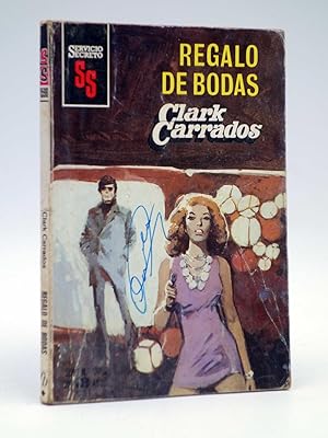 SS SERVICIO SECRETO 1598. REGALO DE BODAS (Clark Carrados) Bruguera Bolsilibros, 1981