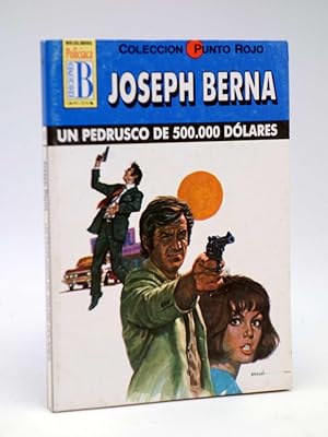 PUNTO ROJO 55. UN PEDRUSCO DE 500,000 DÓLARES (Joseph Berna) B, 1994