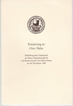 Bild des Verkufers fr Erinnerung an Otto Hahn. Enthllung einer Gedenktafel am Hause Altensteinstrae 48 und Benennung des Otto-Hahn-Platzes am 26. November 1982 (= Universittsreden, Heft 4) zum Verkauf von Graphem. Kunst- und Buchantiquariat