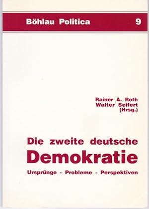 Immagine del venditore per Die zweite deutsche Demokratie. Ursprnge - Probleme - Perspektiven (= Bhlau-Politica, 9) venduto da Graphem. Kunst- und Buchantiquariat