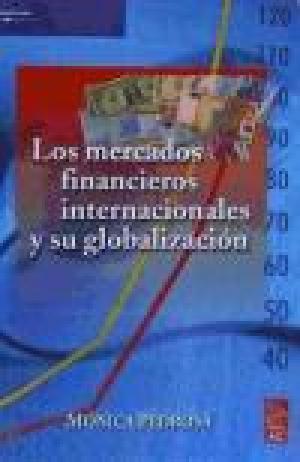 Seller image for Los mercados financieros internacionales y su globalizacin. Mnica Pedrosa for sale by Grupo Letras